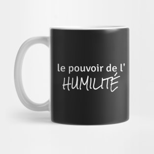 Power of Humility (in French) Mug